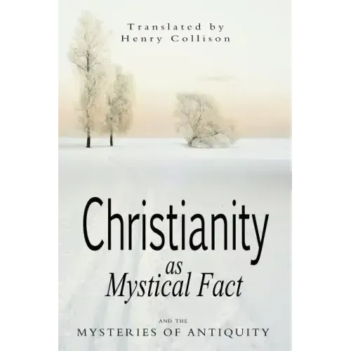 Christianity As Mystical Fact and the Mysteries of Antiquity - Paperback