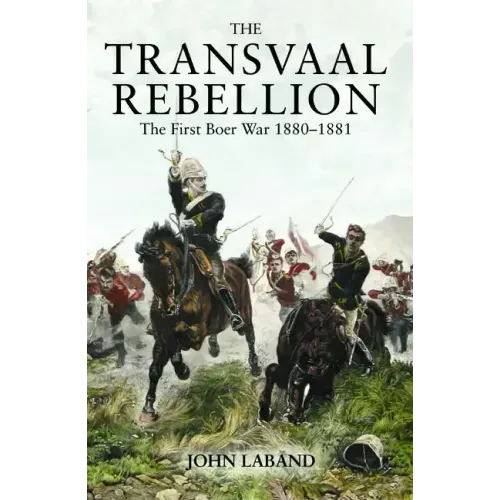 The Transvaal Rebellion: The First Boer War, 1880-1881 - Paperback