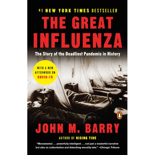 The Great Influenza: The Story of the Deadliest Pandemic in History