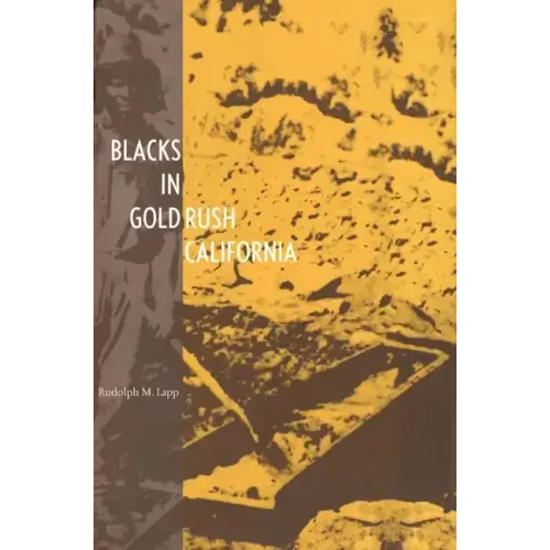 Blacks in Gold Rush California - Paperback