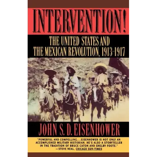 Intervention: The United States and the Mexican Revolution, 1913-1917 - Paperback