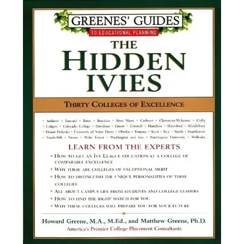 Greenes' Guides to Educational Planning: The Hidden Ivies: Thirty Colleges of Excellence - Paperback