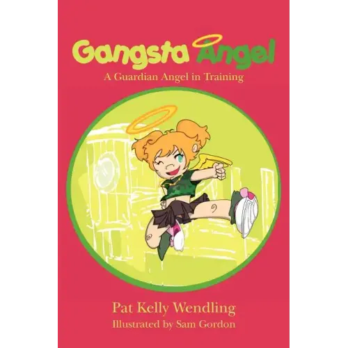 Gangsta Angel: A Guardian Angel in Training - Paperback