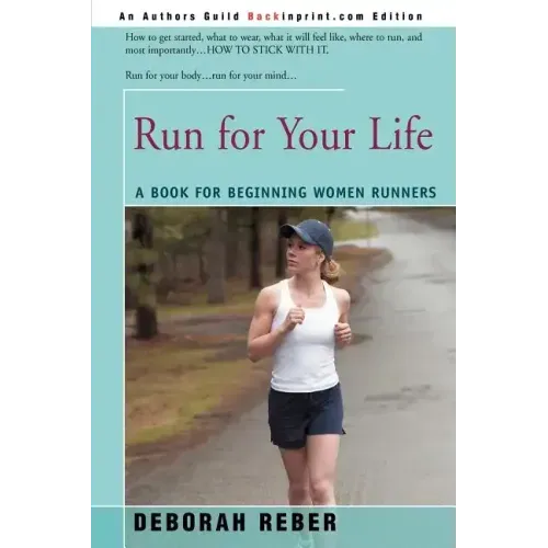 Run for Your Life: A Book for Beginning Women Runners - Paperback