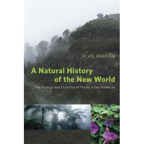 A Natural History of the New World: The Ecology and Evolution of Plants in the Americas - Paperback
