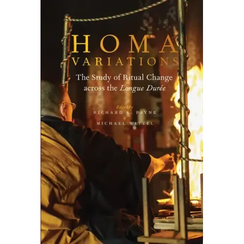 Homa Variations: The Study of Ritual Change Across the Longue Durée - Paperback