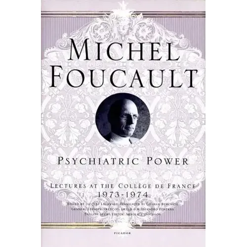 Psychiatric Power: Lectures at the Collège de France, 1973--1974 - Paperback
