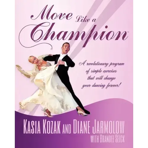 Move Like a Champion: The Power of Understanding How Your Body Works - Paperback
