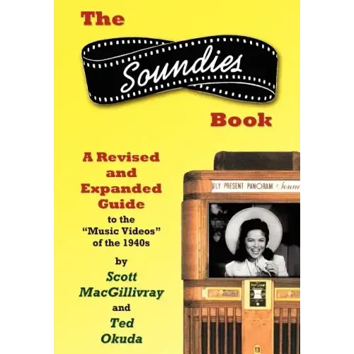 The Soundies Book: A Revised and Expanded Guide - Hardcover