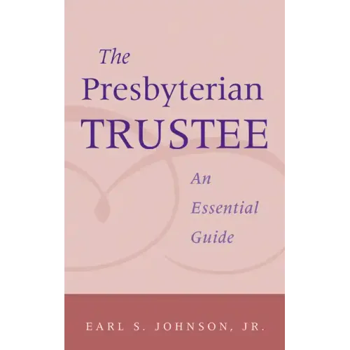 The Presbyterian Trustee: An Essential Guide - Paperback