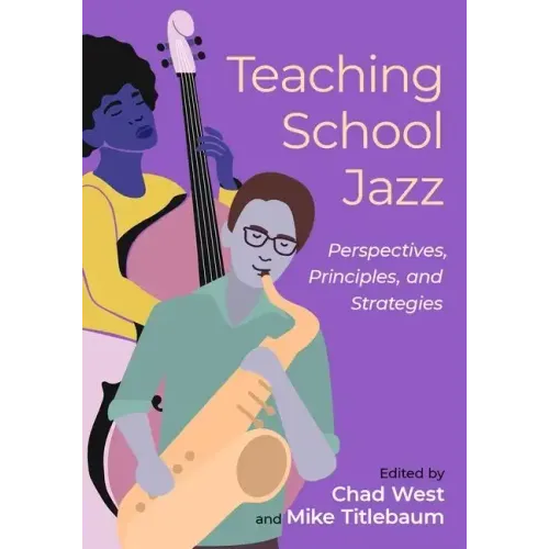 Teaching School Jazz: Perspectives, Principles, and Strategies - Paperback