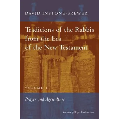Traditions of the Rabbis from the Era of the New Testament, volume 1: Prayer and Agriculture - Paperback