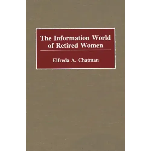 The Information World of Retired Women - Hardcover