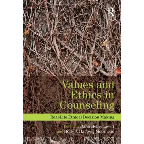 Values and Ethics in Counseling: Real-Life Ethical Decision Making - Paperback