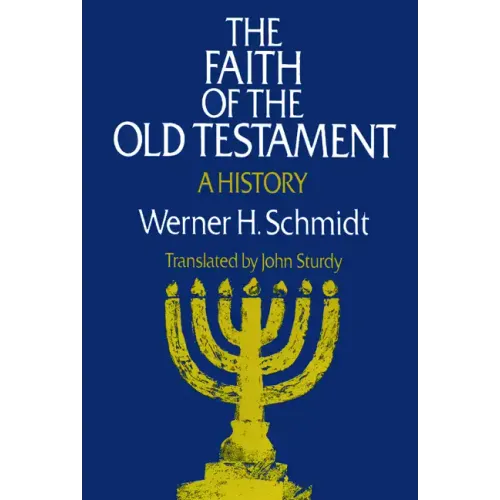 The Faith of the Old Testament: A History - Paperback