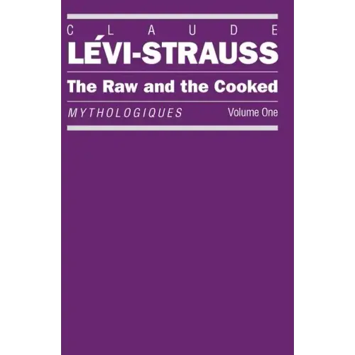 The Raw and the Cooked: Mythologiques, Volume 1 - Paperback