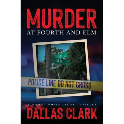 Murder at Fourth and Elm: A Woody White Legal Thriller - Paperback