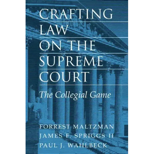 Crafting Law on the Supreme Court: The Collegial Game - Paperback