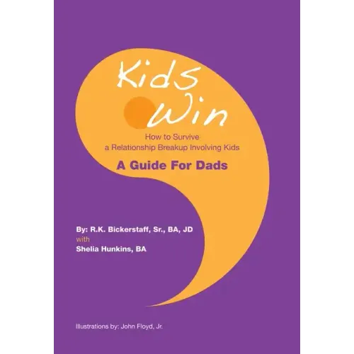 Kids Win: How to Survive a Relationship Breakup Involving Kids - Hardcover
