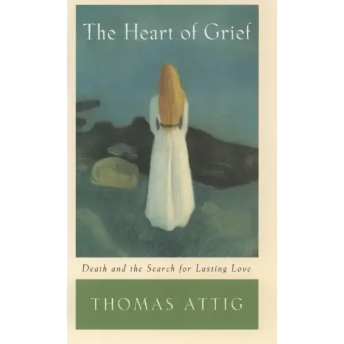 The Heart of Grief: Death and the Search for Lasting Love - Paperback