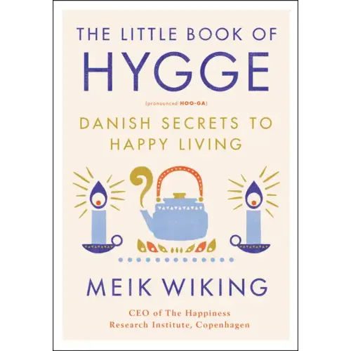 The Little Book of Hygge: Danish Secrets to Happy Living - Hardcover