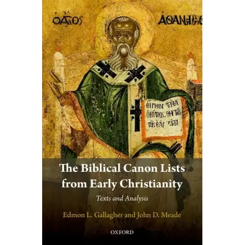 Biblical Canon Lists from Early Christianity: Texts and Analysis - Hardcover