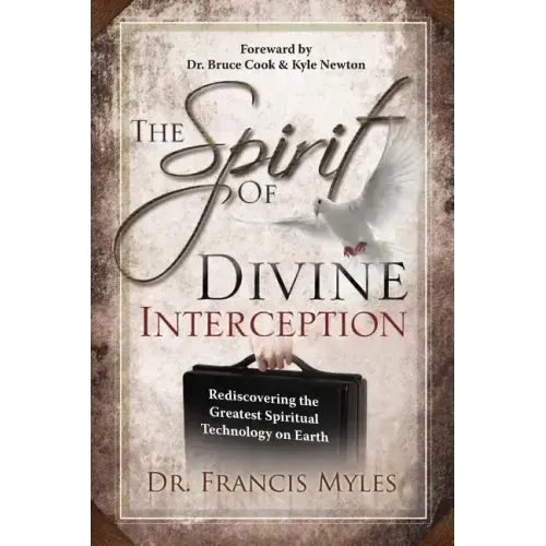 The Spirit of Divine Interception: Rediscovering the Greatest Spiritual Technology on Earth - Paperback
