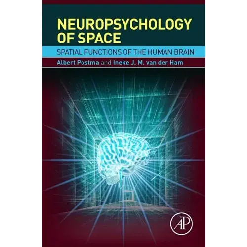 Neuropsychology of Space: Spatial Functions of the Human Brain - Hardcover