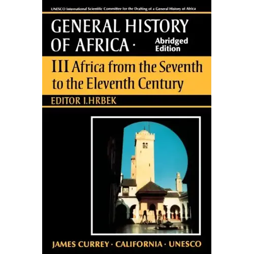 UNESCO General History of Africa, Vol. III, Abridged Edition: Africa from the Seventh to the Eleventh Century Volume 3 - Paperback