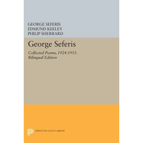 George Seferis: Collected Poems, 1924-1955. Bilingual Edition - Bilingual Edition