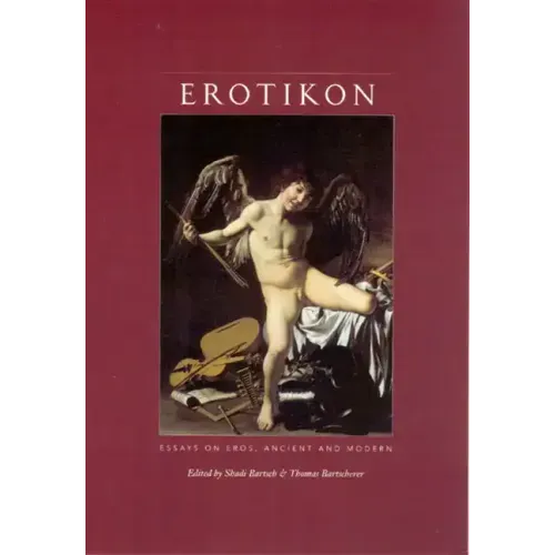 Erotikon: Essays on Eros, Ancient and Modern - Paperback