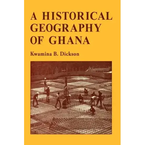 A Historical Geography of Ghana - Paperback