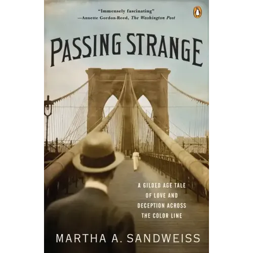 Passing Strange: A Gilded Age Tale of Love and Deception Across the Color Line - Paperback