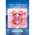Think with the Heart - Love with the Mind