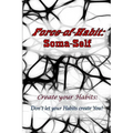 Force-of-Habit: Soma-Self: Create Your Habits: Don't Let Your Habits Create You
