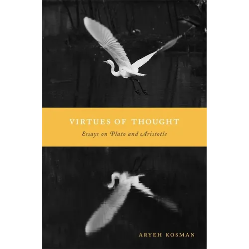 Virtues of Thought: Essays on Plato and Aristotle - Hardcover