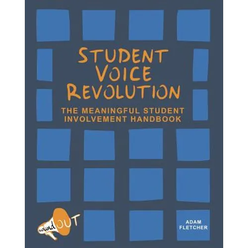 Student Voice Revolution: The Meaningful Student Involvement Handbook