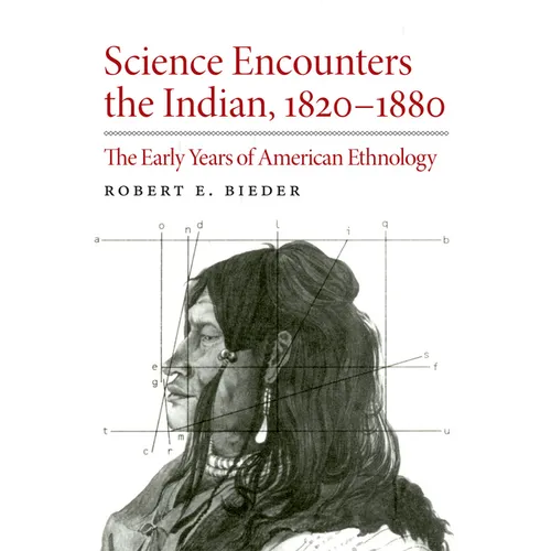 Science Encounters the Indian, 1820-1880: The Early Years of American Ethnology - Paperback