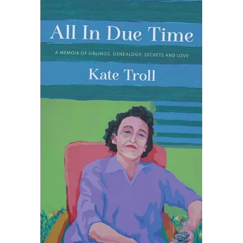 All In Due Time: A Memoir of Siblings, Genealogy, Secrets and Love - Paperback