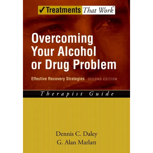 Overcoming Your Alcohol or Drug Problem: Effective Recovery Strategiestherapist Guide - Paperback