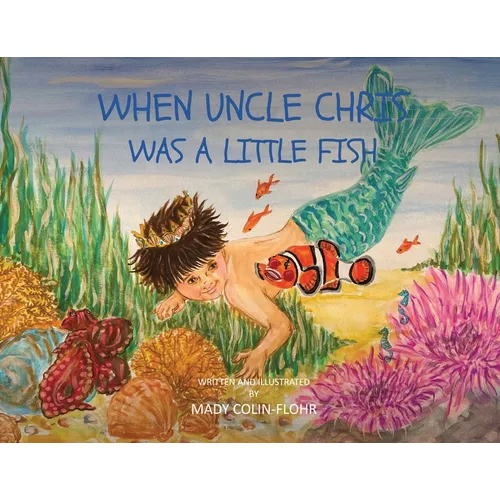 When Uncle Chris Was A Little Fish - Paperback