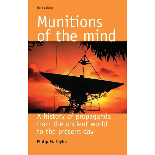 Munitions of the Mind: A History of Propaganda from the Ancient World to the Present Era - Paperback