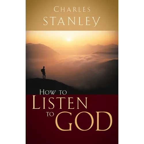 How to Listen to God: His Voice Waits to Be Heard - Paperback