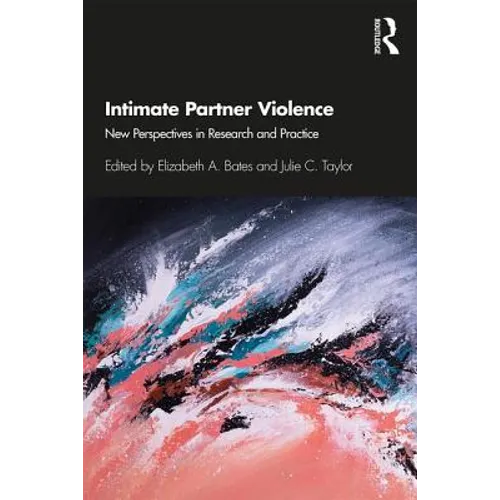 Intimate Partner Violence: New Perspectives in Research and Practice