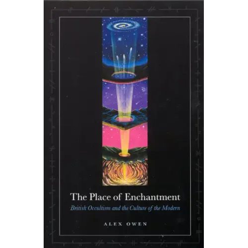 The Place of Enchantment: British Occultism and the Culture of the Modern - Paperback