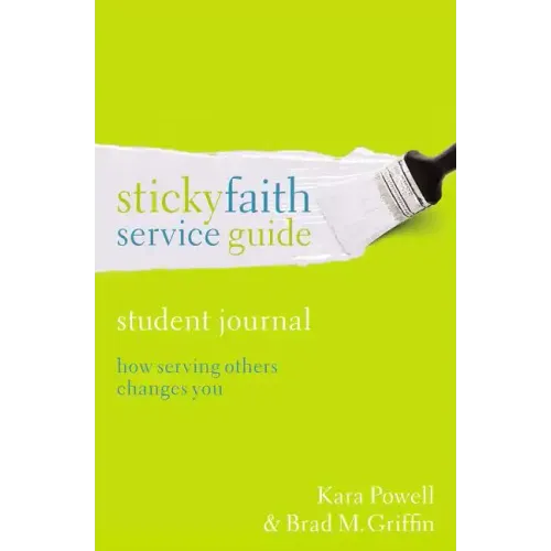 Sticky Faith Service Guide, Student Journal: How Serving Others Changes You - Paperback