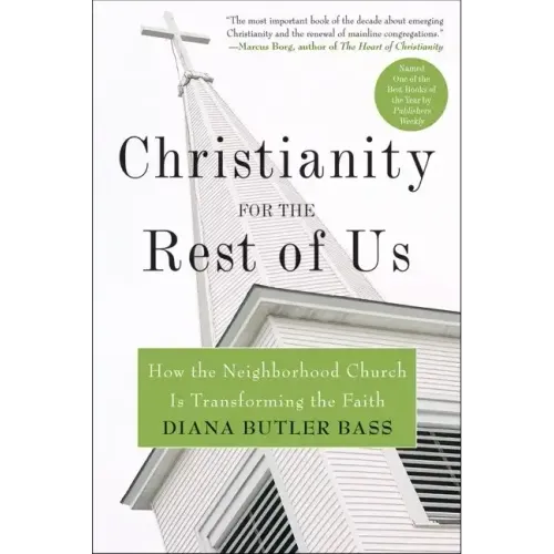 Christianity for the Rest of Us: How the Neighborhood Church Is Transforming the Faith - Paperback