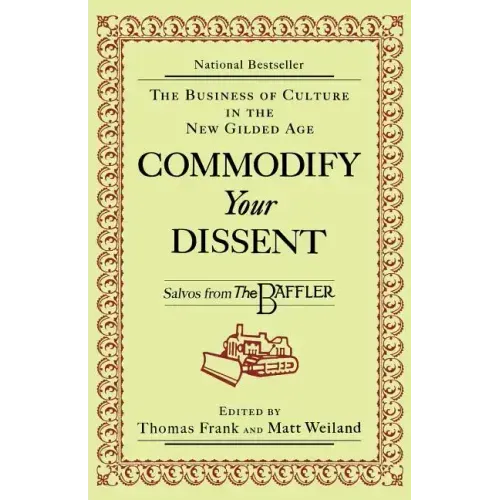 Commodify Your Dissent: Salvos from 