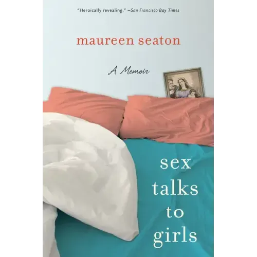Sex Talks to Girls: A Memoir - Paperback