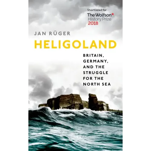 Heligoland: Britain, Germany, and the Struggle for the North Sea - Paperback